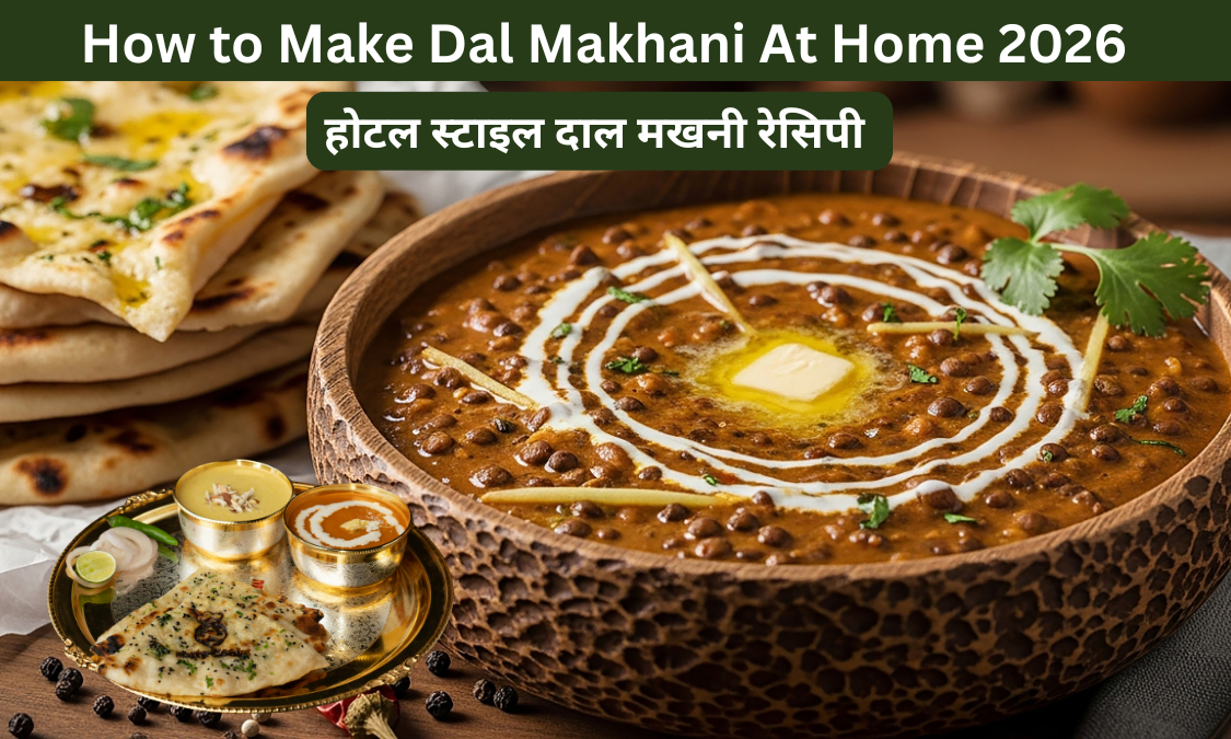 How to Make Dal Makhani At Home